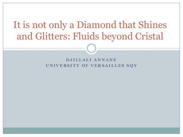 It is not only a Diamond that Shines and Glitters: Fluids beyond Cristal
