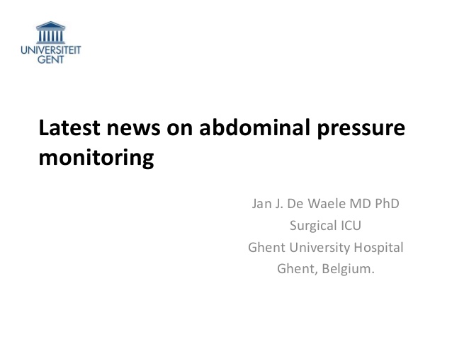 Jan De Waele - Latest news on abdominal pressure monitoring - IFAD 2012