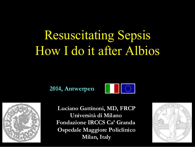 Resuscitating Sepsis How I do it after Albios